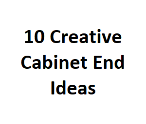 10 Creative Cabinet End Ideas