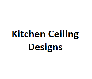 Kitchen Ceiling Designs - House Routine