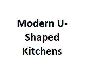 Modern U-Shaped Kitchens