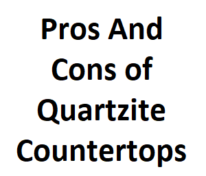Pros And Cons of Quartzite Countertops