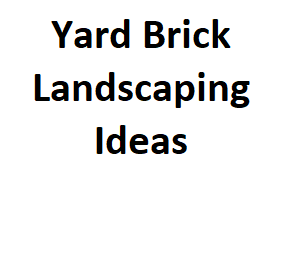 Stunning Front Yard Brick Landscaping Ideas