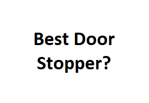 Best Door Stopper?