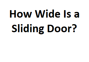 How Wide Is a Sliding Door?
