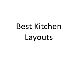 Best Kitchen Layouts