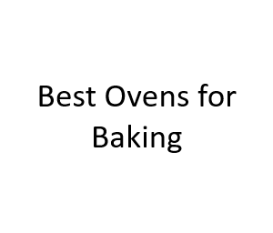 Best Ovens for Baking