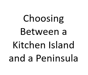 Choosing Between a Kitchen Island and a Peninsula