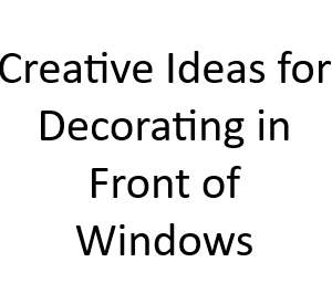 Creative Ideas for Decorating in Front of Windows