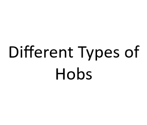 Different Types of Hobs