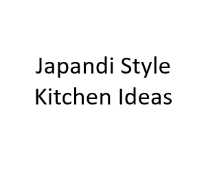 Japandi Style Kitchen Ideas