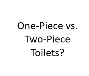 One-Piece vs. Two-Piece Toilets?