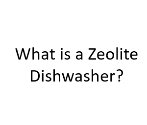 What is a Zeolite Dishwasher?