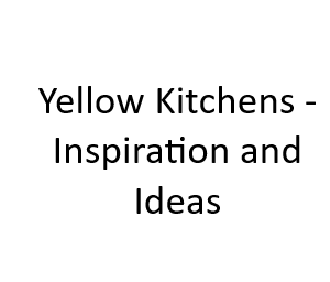 Yellow Kitchens - Inspiration and Ideas