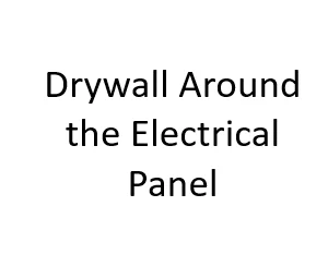 Drywall Around the Electrical Panel