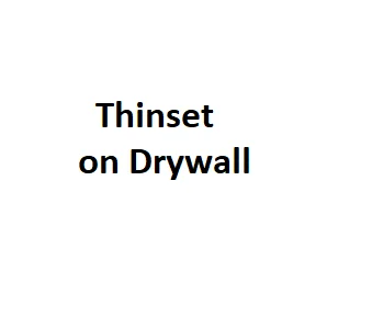 Thinset on Drywall